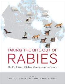 Taking the Bite Out of Rabies : The Evolution of Rabies Management in Canada