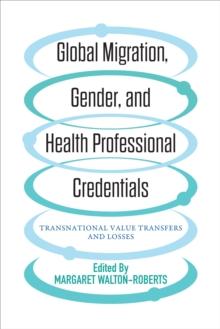 Global Migration, Gender, and Health Professional Credentials : Transnational Value Transfers and Losses