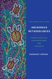 Indigenous Methodologies : Characteristics, Conversations, and Contexts, Second Edition