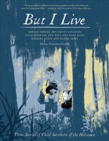 But I Live : Three Stories from Child Survivors of the Holocaust