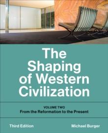 The Shaping of Western Civilization : Volume Two: From the Reformation to the Present, Third Edition