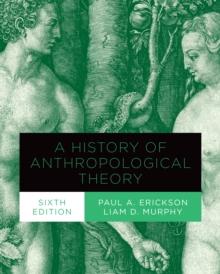 A History of Anthropological Theory, Sixth Edition