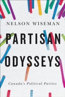 Partisan Odysseys : Canada's Political Parties