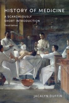 History of Medicine : A Scandalously Short Introduction, Third Edition