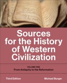 Sources for the History of Western Civilization : Volume One: From Antiquity to the Reformation, Third Edition