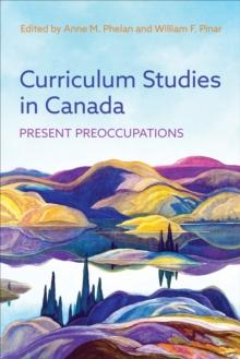 Curriculum Studies in Canada : Present Preoccupations