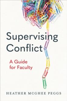 Supervising Conflict : A Guide for Faculty