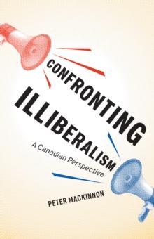 Confronting Illiberalism : A Canadian Perspective