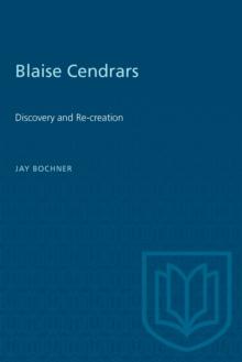 Blaise Cendrars : Discovery and Re-creation