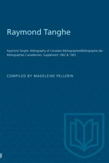 Raymond Tanghe : Bibliography of Canadian Bibliographies/Bibliographie des Bibliographies Canadiennes: Supplement 1962 & 1963