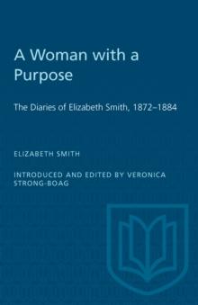 A Woman with a Purpose : The Diaries of Elizabeth Smith, 1872-1884