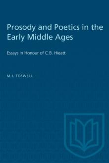 Prosody and Poetics in the Early Middle Ages : Essays in Honour of C.B. Hieatt