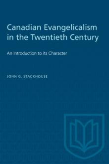 Canadian Evangelicalism in the Twentieth Century : An Introduction to its Character