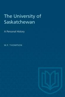 The University of Saskatchewan : A Personal History