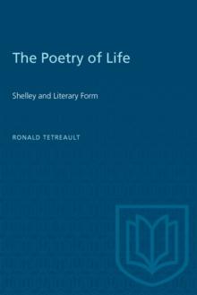 The Poetry of Life : Shelley and Literary Form