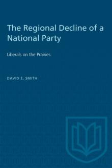 The Regional Decline of a National Party : Liberals on the Prairies