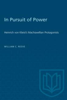 In Pursuit of Power : Heinrich von Kleist's Machiavellian Protagonists