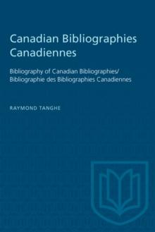 Canadian Bibliographies Canadiennes : Bibliography of Canadian Bibliographies / Bibliographie des Bibliographies Canadiennes