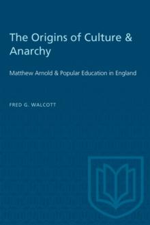 The Origins of Culture & Anarchy : Matthew Arnold & Popular Education in England