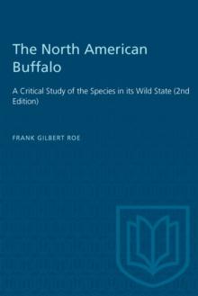 The North American Buffalo : A Critical Study of the Species in its Wild State (2nd Edition)