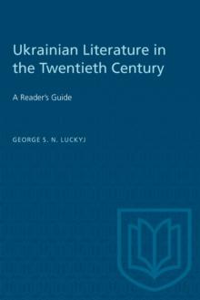 Ukrainian Literature in the Twentieth Century : A Reader's Guide