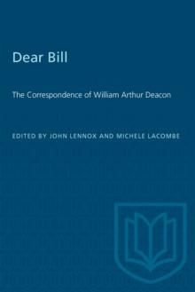 Dear Bill : The Correspondence of William Arthur Deacon