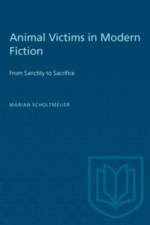 Animal Victims in Modern Fiction : From Sanctity to Sacrifice