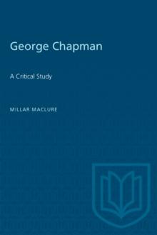 George Chapman : A Critical Study