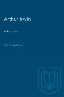 Arthur Irwin : A Biography