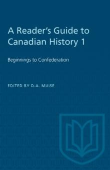 A Reader's Guide to Canadian History 1 : Beginnings to Confederation