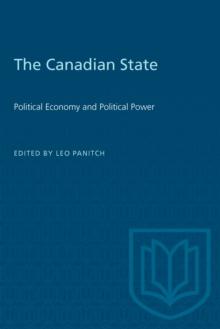 The Canadian State : Political Economy and Political Power