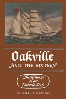 Oakville and the Sixteen : The History of an Ontario Port