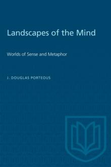 Landscapes of the Mind : Worlds of Sense and Metaphor