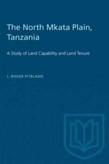 The North Mkata Plain, Tanzania : A Study of Land Capability and Land Tenure