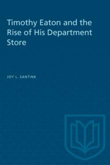 Timothy Eaton and the Rise of His Department Store