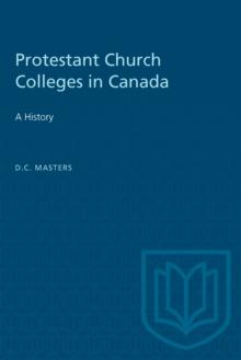 Protestant Church Colleges in Canada : A History