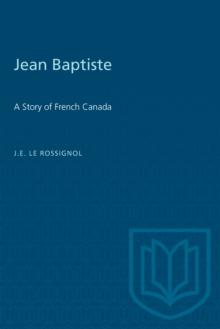 Jean Baptiste : A Story of French Canada