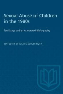 Sexual Abuse of Children in the 1980s : Ten Essays and an Annotated Bibliography