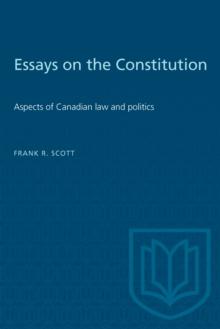 Essays on the Constitution : Aspects of Canadian law and politics