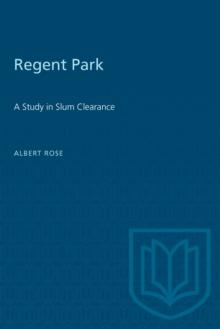 Regent Park : A Study in Slum Clearance