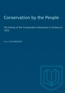 Conservation by the People : The History of the Conservation Movement in Ontario to 1970