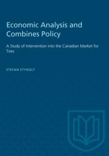 Economic Analysis and Combines Policy : A Study of Intervention into the Canadian Market for Tires