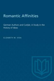 Romantic Affinities : German Authors and Carlyle; A Study in the History of Ideas