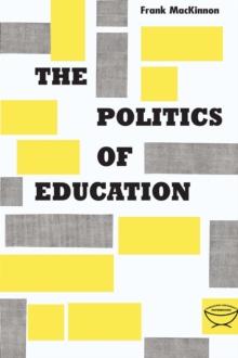 The Politics of Education : A Study of the Political Administration of the Public Schools