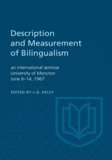 Description and Measurement of Bilingualism : An International Seminar, University of Moncton June 6-14, 1967