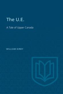 The U.E. : A Tale of Upper Canada