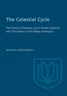 The Celestial Cycle : The Theme of Paradise Lost in World Literature with Translations of the Major Analogues