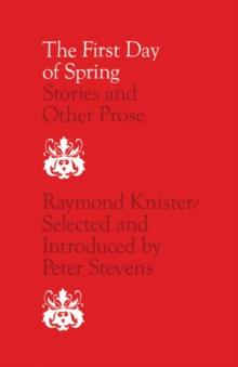 The First Day of Spring : Stories and Other Prose