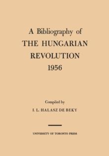 A Bibliography of the Hungarian Revolution, 1956