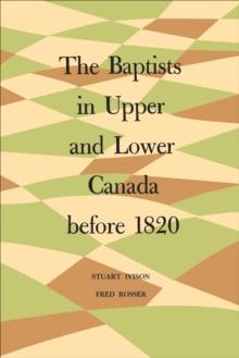 The Baptists in Upper and Lower Canada before 1820